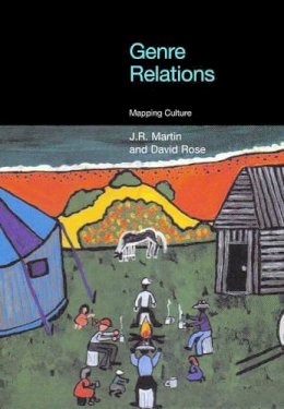 Martin, J. R.; Rose, David - Genre Relations: Mapping Culture (Equinox Textbooks and Surveys in Linguistics) - 9781845530471 - V9781845530471