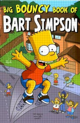 Matt Groening - Simpsons Comics Presents the Big Bouncy Book of Bart Simpson (Simpsons Comics Presents) (Simpsons Comics Presents) - 9781845763046 - V9781845763046