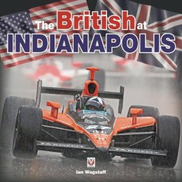 Ian Wagstaff - The British at Indianapolis - 9781845842468 - V9781845842468