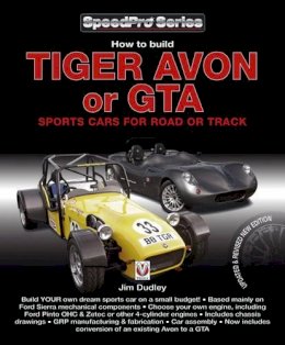 Jim Dudley - How to Build Tiger Avon or GTA Sports Cars for Road or Track: Updated and Revised New Edition (SpeedPro Series) - 9781845844332 - V9781845844332