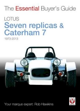 Rob Hawkins - Lotus/Caterham Seven & Replicas: 1973-2013 - 9781845844868 - V9781845844868