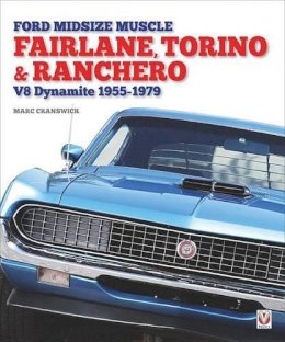 Marc Cranswick - Ford Midsize Muscle - Fairlane, Torino & Ranchero: V8 Dynamite 1955-1979 - 9781845849290 - V9781845849290