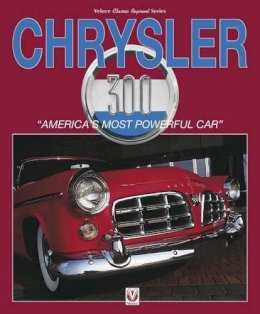 Robert Ackerson - Chrysler 300: America's Most Powerful Car (Classic Reprint) - 9781845849610 - V9781845849610