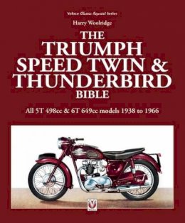 Harry Woolridge - Triumph Speed Twin & Thunderbird Bible - 9781845849825 - V9781845849825