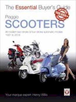 Henry Willis - Piaggio Scooters: all modern two-stroke & four-stroke automatic models 1991 to 2016 (Essential Buyer's Guide) - 9781845849924 - V9781845849924