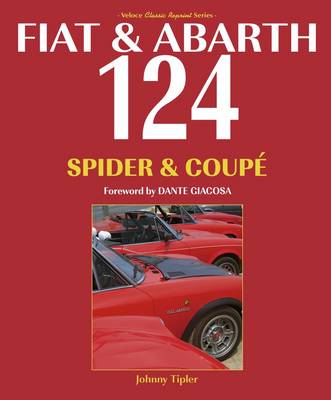 Johnny Tipler - Fiat & Abarth 124 Spider & Coupe: Revised Paperback Edition - 9781845849979 - V9781845849979