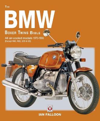 Ian Falloon - The BMW Boxer Twins Bible: All air-cooled models 1970-1996 (Except R45, R65, G/S & GS) - 9781845849993 - V9781845849993