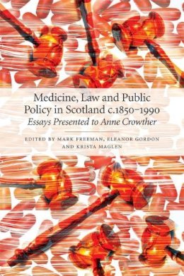 Unknown - Medicine, Law and Public Policy in Scotland: c. 1850-1990 - 9781845861162 - V9781845861162