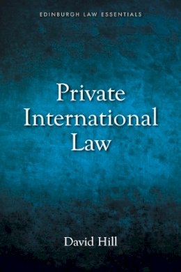 David Hill - Private International Law Essentials (The Edinburgh Law Essentials Eup) - 9781845862343 - V9781845862343