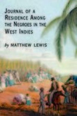 Matthew Lewis - Journal of a Residence Among the Negroes in the West Indies - 9781845880378 - V9781845880378