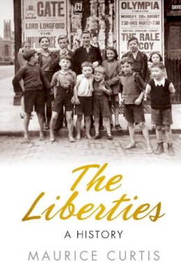 Maurice Curtis - The Liberties: A History - 9781845887711 - V9781845887711