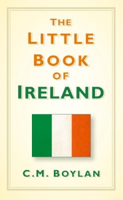 C.M. Boylan - The Little Book of Ireland - 9781845888046 - 9781845888046