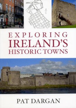 Pat Dargan - Exploring Ireland´s Historic Towns - 9781845889760 - V9781845889760