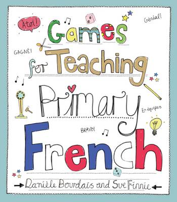 Bourdais, Daniele And Finnie, Sue - Games for Teaching Primary French - 9781845909949 - V9781845909949