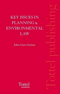 John Gore-Grimes - Key Issues in Planning and Environmental Law - 9781845925529 - V9781845925529