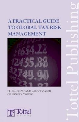 P.J. Henehan - Global Tax Risk Management: Special Report - 9781845927882 - V9781845927882