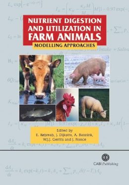 . Ed(S): Kebreab, E. (University Of Guelph, Canada); Dijkstra, J. (Wageningen University, The Netherlands); Bannink, A. (Wageningen University); Gerr - Nutrient Digestion and Utilization in Farm Animals: Modelling Approaches - 9781845930059 - V9781845930059