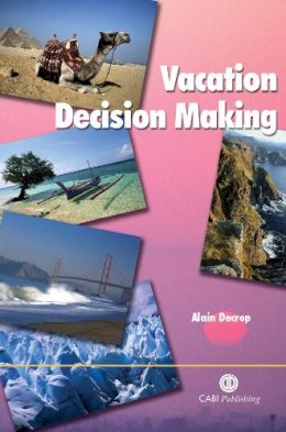 Decrop, Alain (University Of Namur, Belgium) - Vacation Decision-Making - 9781845930400 - V9781845930400