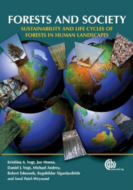 . Ed(S): Vogt, Kristiina A.; Honea, J. M.; Vogt, D.J.; Edmonds, R. L.; Patel-Weynard, T.; Sigurdardottir, R.; Andreu, M. G. - Forests and Society - 9781845930981 - V9781845930981