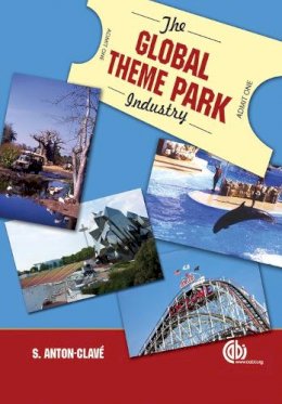 Salvador Anton Clavé - Global Theme Park Industry - 9781845932084 - V9781845932084