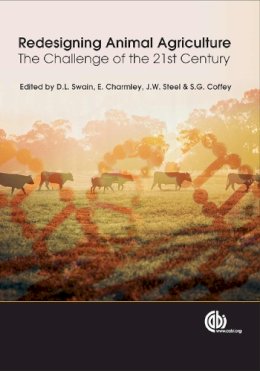 . Ed(S): Swain, D. L.; Charmley, E.; Steel, J. W.; Coffey, S. G. - Redesigning Animal Agriculture: The Challenge of the 21st Century - 9781845932237 - V9781845932237