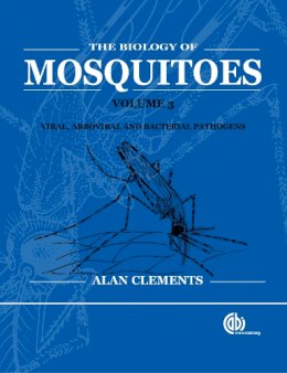Alan Clements - Biology of Mosquitoes, Volume 3: Transmission of Viruses and Interactions with Bacteria - 9781845932428 - V9781845932428