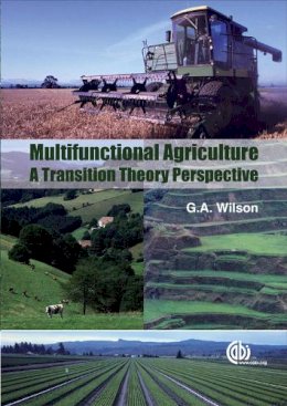 G. A. Wilson - Multifunctional Agriculture: A Transition Theory Perspective - 9781845932565 - V9781845932565