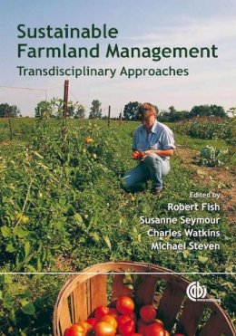 Fish, R, Seymour, S, Steven, M, Watkins, Charles - Sustainable Farmland Management - 9781845933517 - V9781845933517