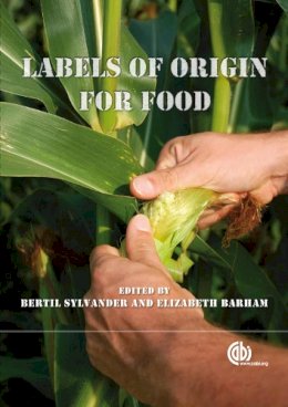 . Ed(S): Barham, Elizabeth; Sylvander, Bertil - Labels of Origin for Food - 9781845933524 - V9781845933524