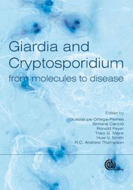 Ortega-Pierres, M G, Cacciò, S, Fayer, R, Mank, T, Smith, H, Thompson, R C A - Giardia and Crytosporidium - 9781845933913 - V9781845933913