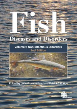 J.F. Leatherland - Fish Diseases and Disorders, Volume 2: Non-infectious Disorders - 9781845935535 - V9781845935535