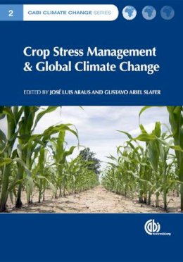 J L Araus - Crop Stress Management and Global Climate Change (CABI Climate Change Series) - 9781845936808 - V9781845936808