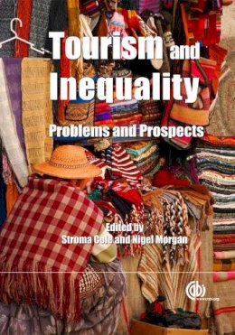 Cole, S.; Morgan, Nigel - Tourism and inequality - 9781845936907 - V9781845936907