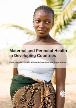 . Ed(S): Hussein, Julia; McCaw-Binns, Affette; Webber, Roger - Maternal and Perinatal Health in Developing Countries - 9781845937454 - V9781845937454