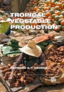 Raymond A.T. George - Tropical Vegetable Production - 9781845937539 - V9781845937539