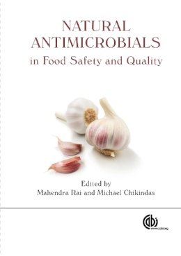 M. L. Chikindas M. Rai - Natural Antimicrobials in Food Safety and Quality - 9781845937690 - V9781845937690