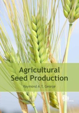 Raymond A.T. George - Agricultural Seed Production - 9781845938192 - V9781845938192