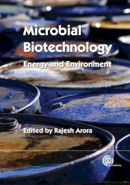 Rajesh Arora - Microbial Biotechnology: Energy and Environment - 9781845939564 - V9781845939564