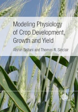 Afshin Soltani - Modeling Physiology of Crop Development, Growth and Yield - 9781845939700 - V9781845939700