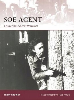 Terry Crowdy - SOE Agent: Churchill’s Secret Warriors - 9781846032769 - V9781846032769