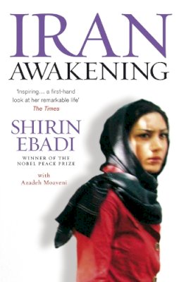 Shiran Ebadi - Iran Awakening: A memoir of revolution and hope - 9781846040146 - V9781846040146