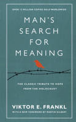 Viktor E Frankl - Man´s Search For Meaning: The classic tribute to hope from the Holocaust (With New Material) - 9781846042843 - V9781846042843