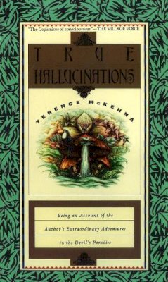 Terence McKenna - True Hallucinations: Being an Account of the Author´s Extraordinary Adventures in the Devil´s Paradise - 9781846044250 - V9781846044250