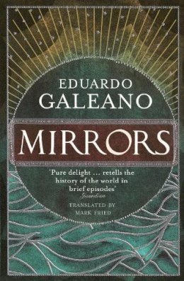 Eduardo Galeano - Mirrors - 9781846272202 - 9781846272202