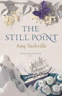 Amy Sackville - The Still Point. Amy Sackville - 9781846272301 - V9781846272301