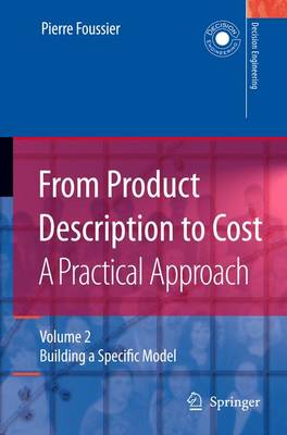 Pierre Marie Maurice Foussier - From Product Description to Cost: A Practical Approach: Volume 2: Building a Specific Model (Decision Engineering) - 9781846280429 - V9781846280429