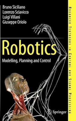 Bruno Siciliano - Robotics: Modelling, Planning and Control (Advanced Textbooks in Control and Signal Processing) - 9781846286414 - V9781846286414