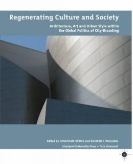 Jonathan Harris - Regenerating Culture and Society - 9781846316401 - V9781846316401