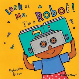 Sebastien Braun (Illust.) - Look at Me: I'm a Robot! (Masked Board Books) - 9781846434693 - V9781846434693