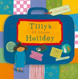 Gillian Hibbs - Tilly's at Home Holiday - 9781846435966 - V9781846435966